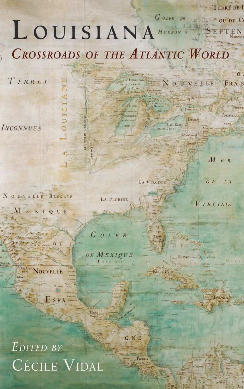 Louisiana : Crossroads of the Atlantic World