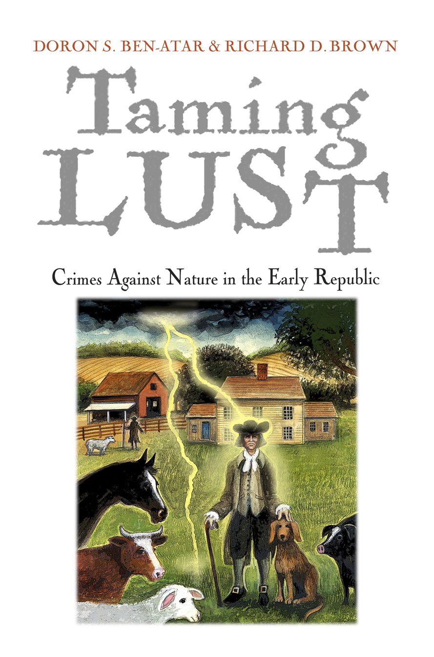 Taming Lust : Crimes Against Nature in the Early Republic