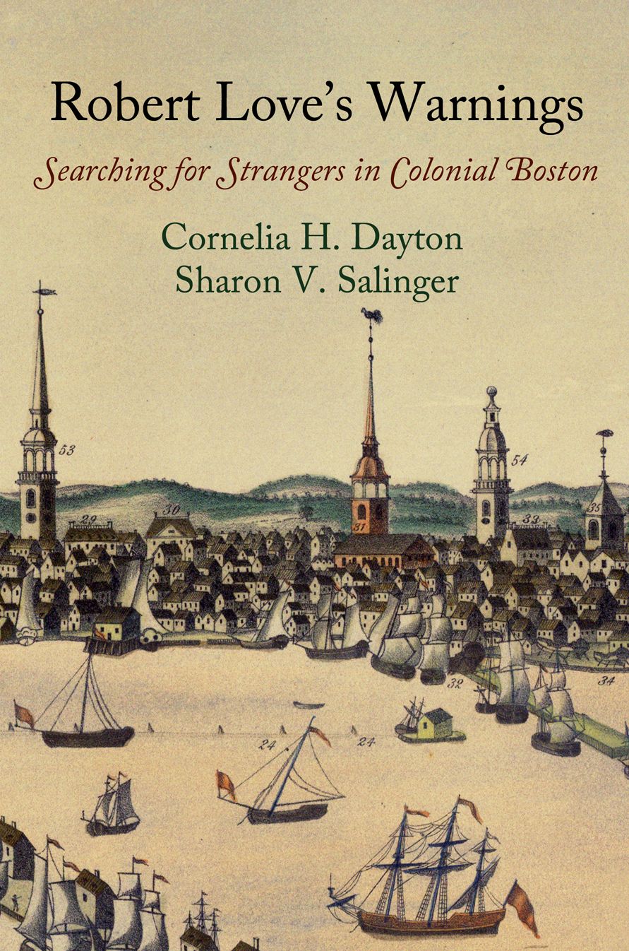 Robert Love's Warnings : Searching for Strangers in Colonial Boston