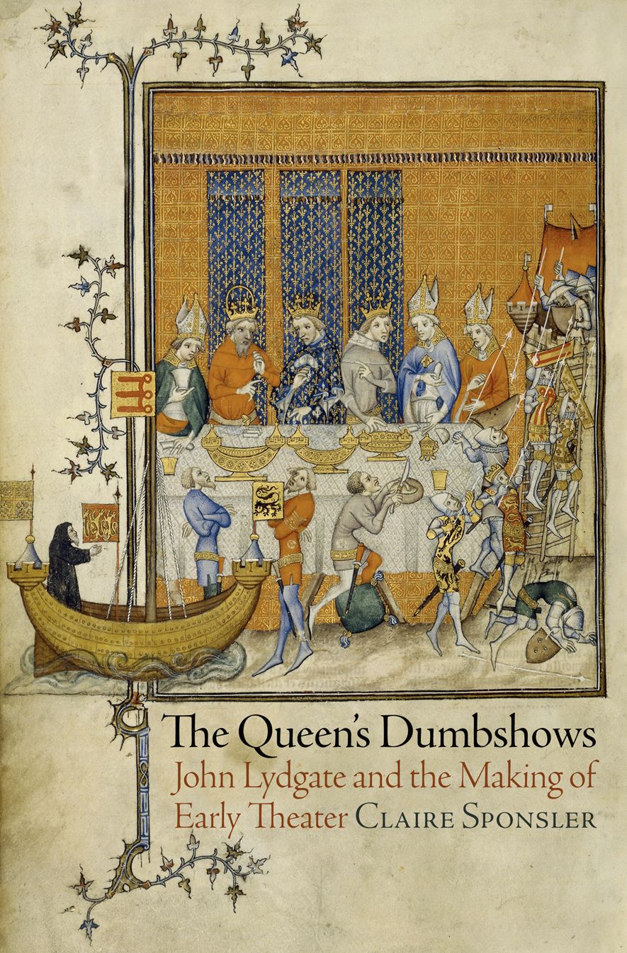 The Queen's Dumbshows : John Lydgate and the Making of Early Theater