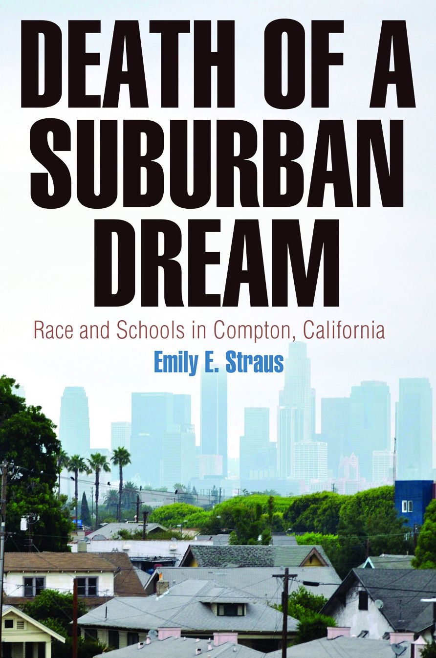Death of a Suburban Dream : Race and Schools in Compton, California
