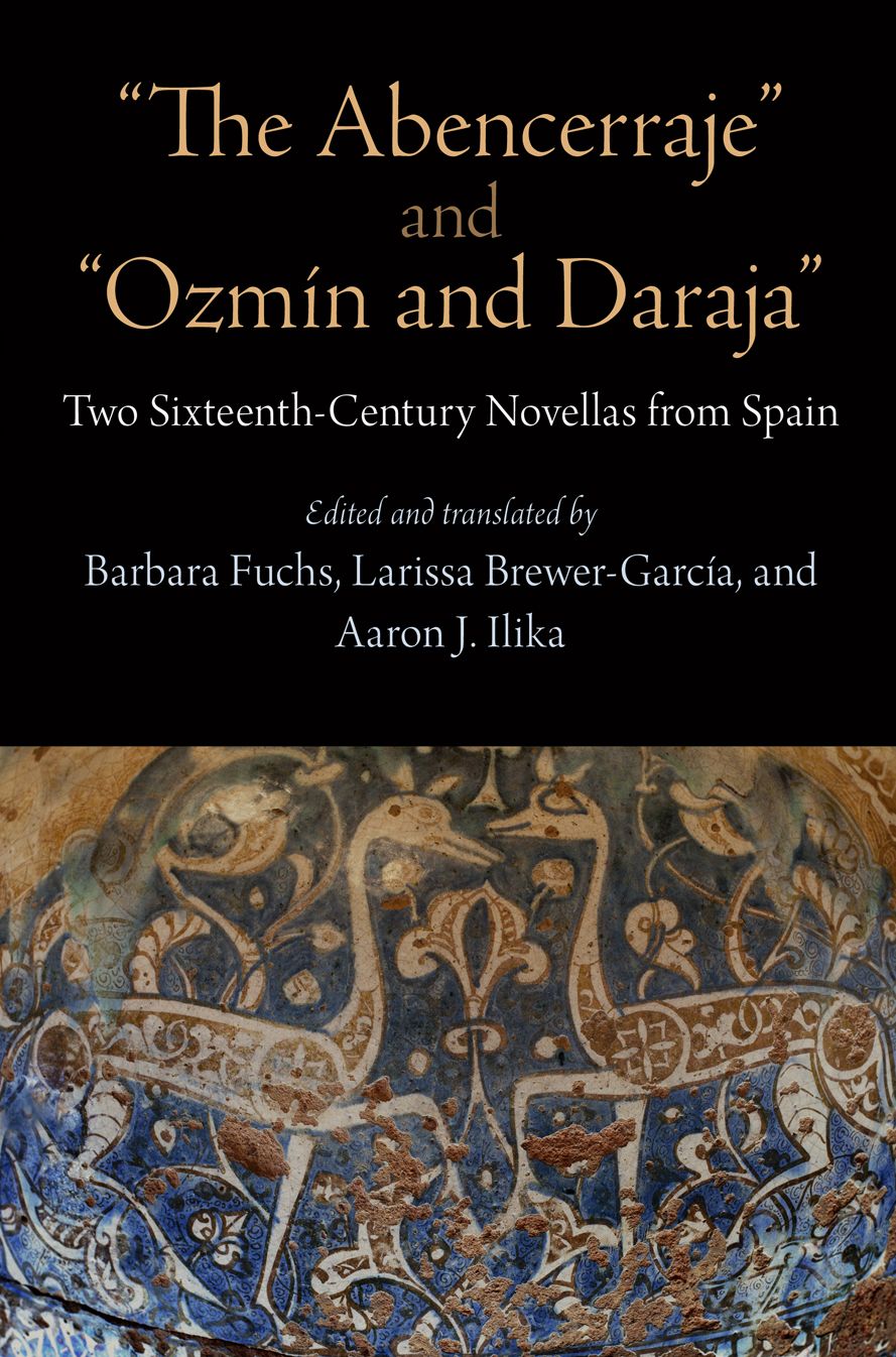 "The Abencerraje" and "Ozmin and Daraja": Two Sixteenth-Century Novellas from Spain