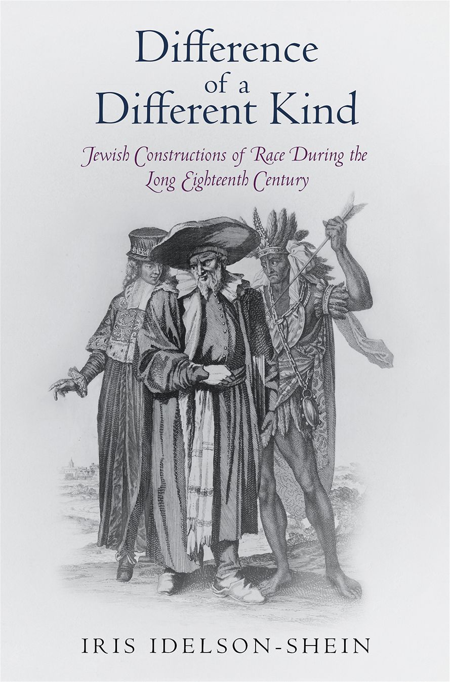 Difference of a Different Kind : Jewish Constructions of Race During the Long Eighteenth Century