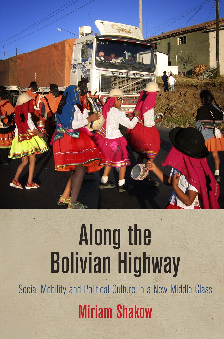 Along the Bolivian Highway : Social Mobility and Political Culture in a New Middle Class