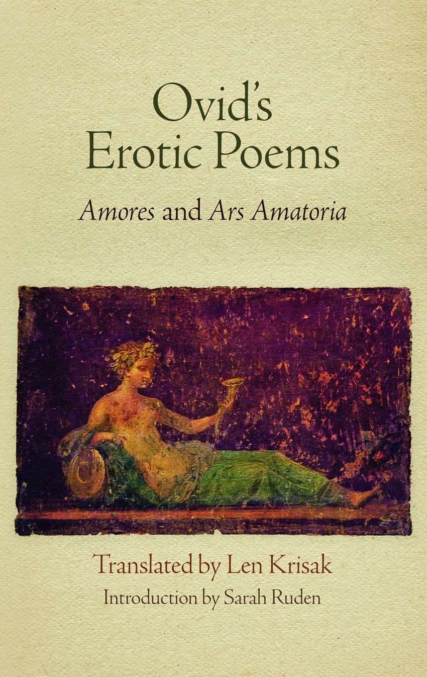 Ovid's Erotic Poems : Amores and Ars Amatoria