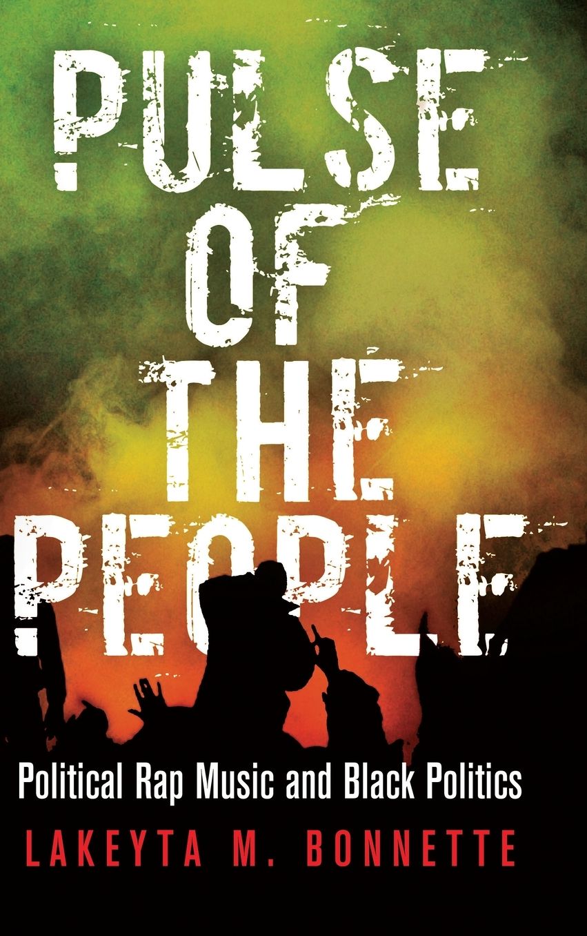 Pulse of the People: Political Rap Music and Black Politics