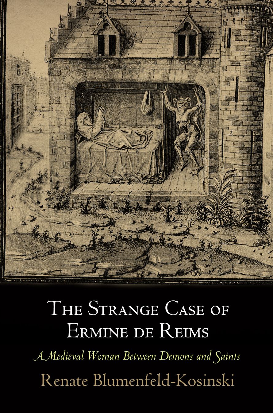 Strange Case of Ermine de Reims: A Medieval Woman Between Demons and Saints
