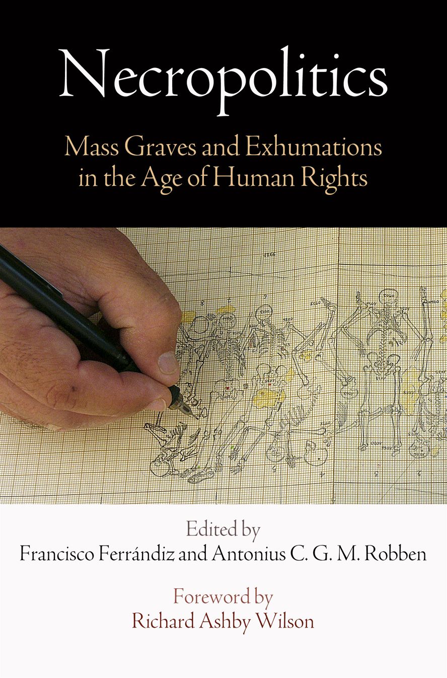 Necropolitics : Mass Graves and Exhumations in the Age of Human Rights