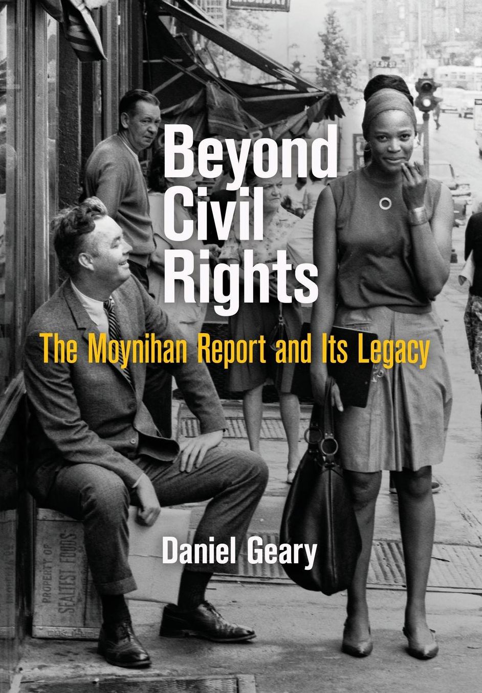 Beyond Civil Rights : The Moynihan Report and Its Legacy