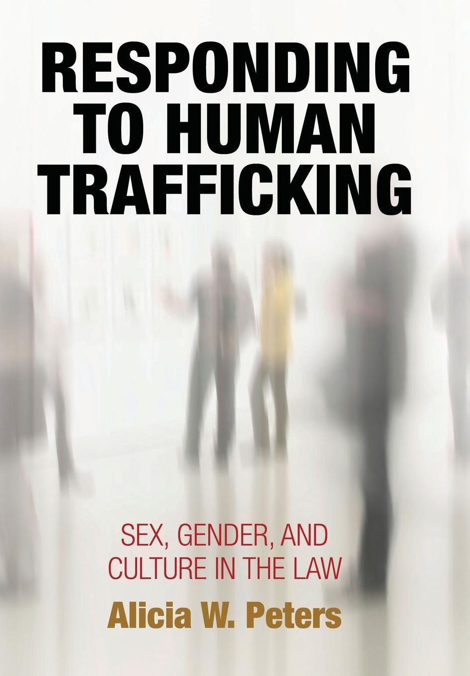 Responding to Human Trafficking:: Sex, Gender, and Culture in the Law