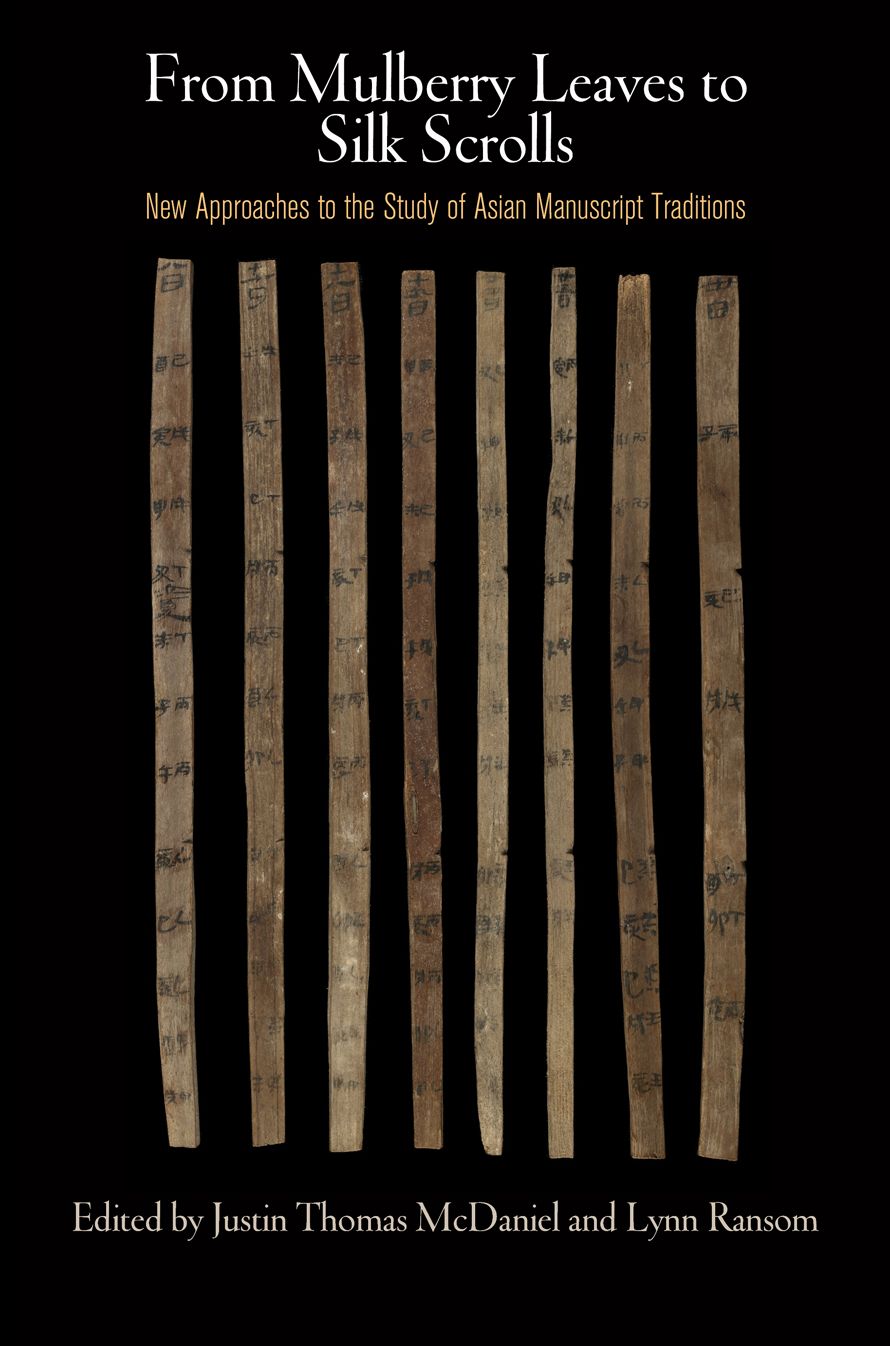 From Mulberry Leaves to Silk Scrolls : New Approaches to the Study of Asian Manuscript Traditions