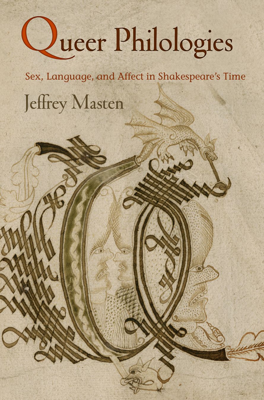 Queer Philologies : Sex, Language, and Affect in Shakespeare's Time