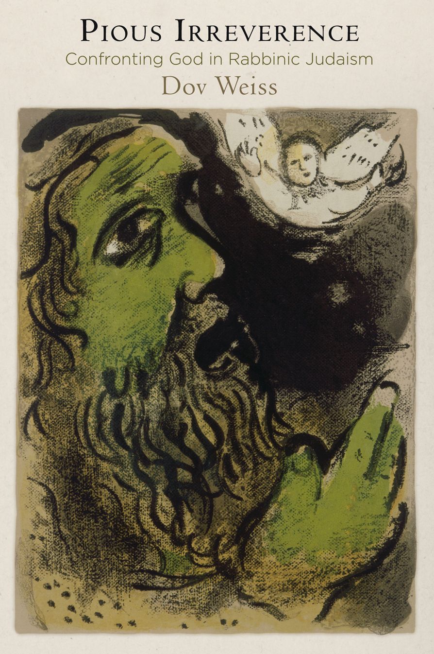 Pious Irreverence : Confronting God in Rabbinic Judaism