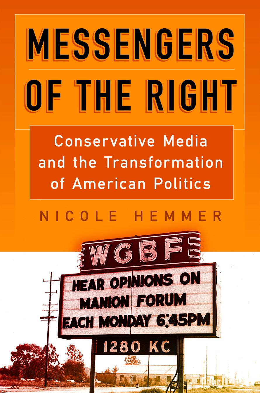 Messengers of the Right : Conservative Media and the Transformation of American Politics