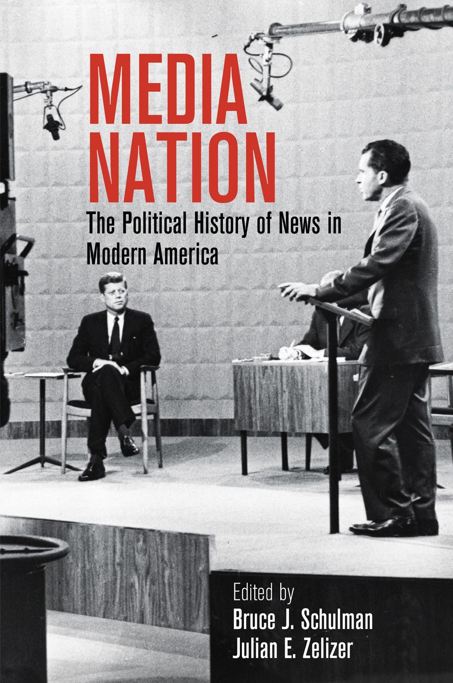Media Nation : The Political History of News in Modern America