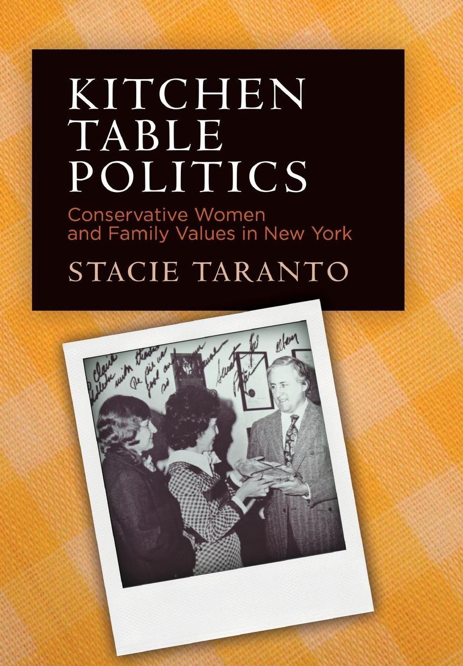 Kitchen Table Politics : Conservative Women and Family Values in New York