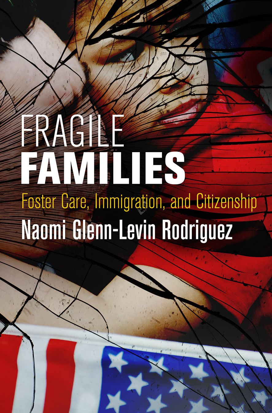Fragile Families : Foster Care, Immigration, and Citizenship