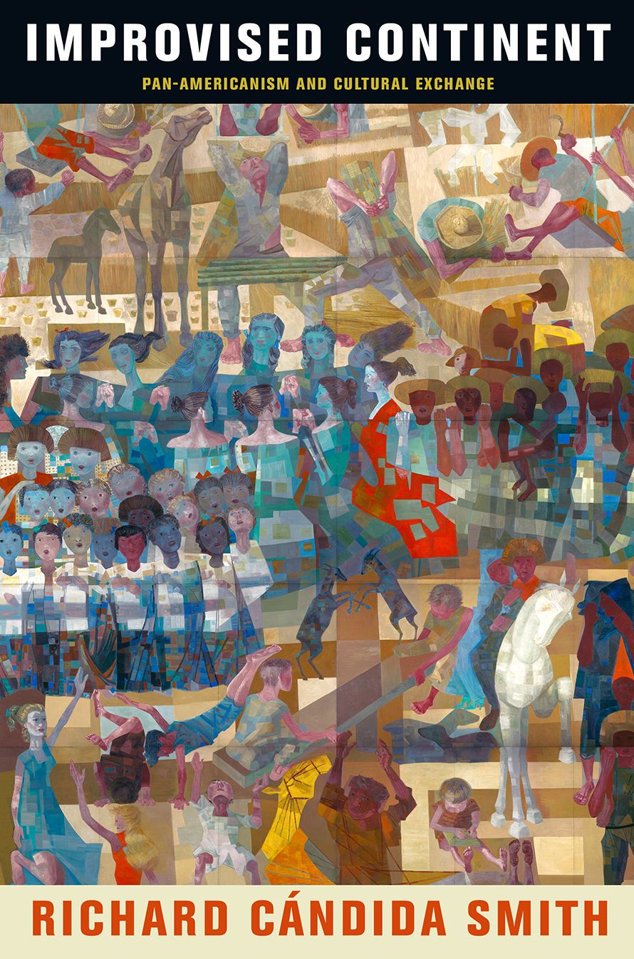 Improvised Continent : Pan-Americanism and Cultural Exchange