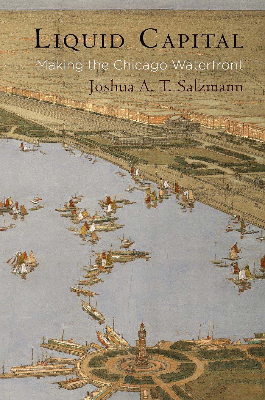 Liquid Capital : Making the Chicago Waterfront