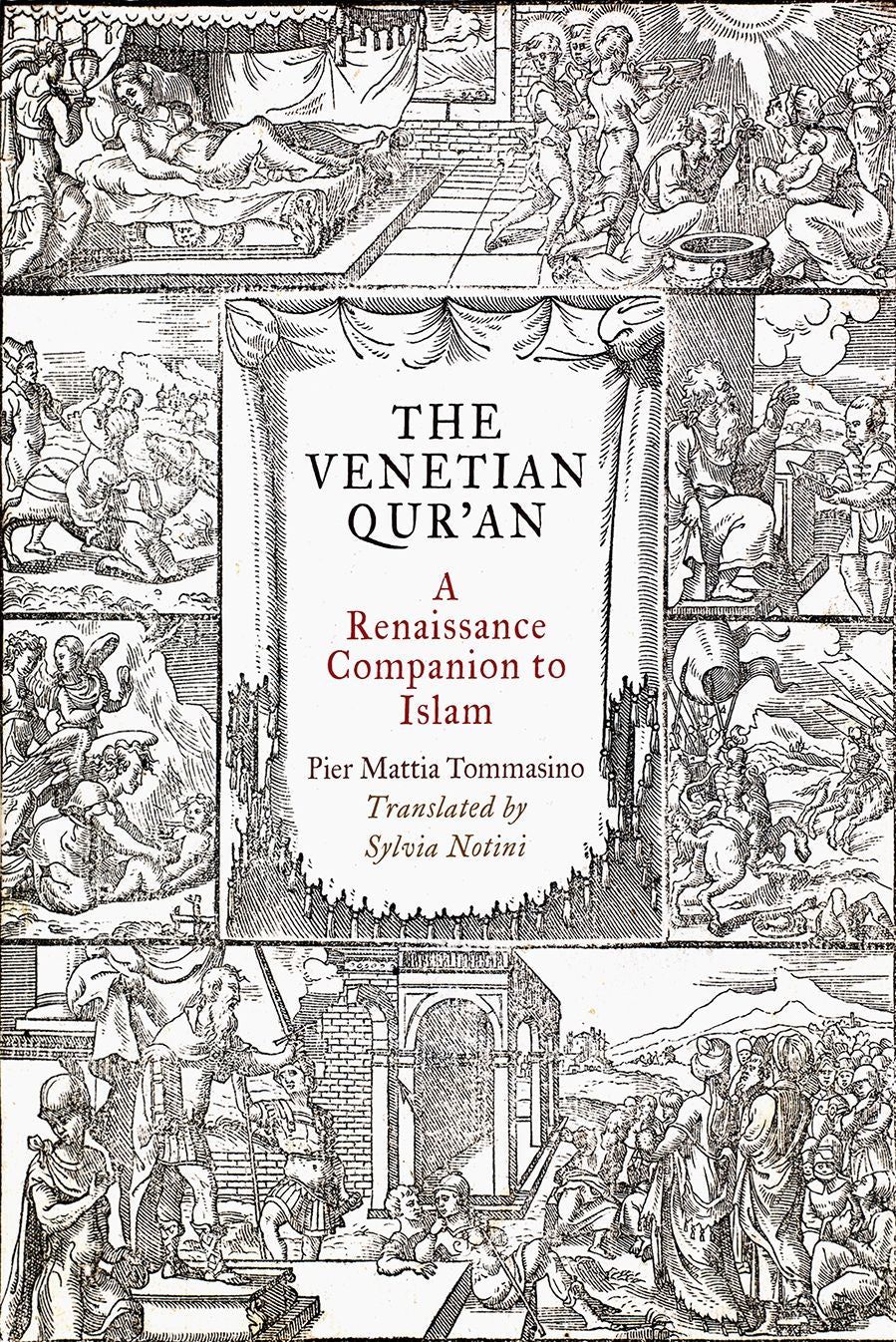 The Venetian Qur'an : A Renaissance Companion to Islam