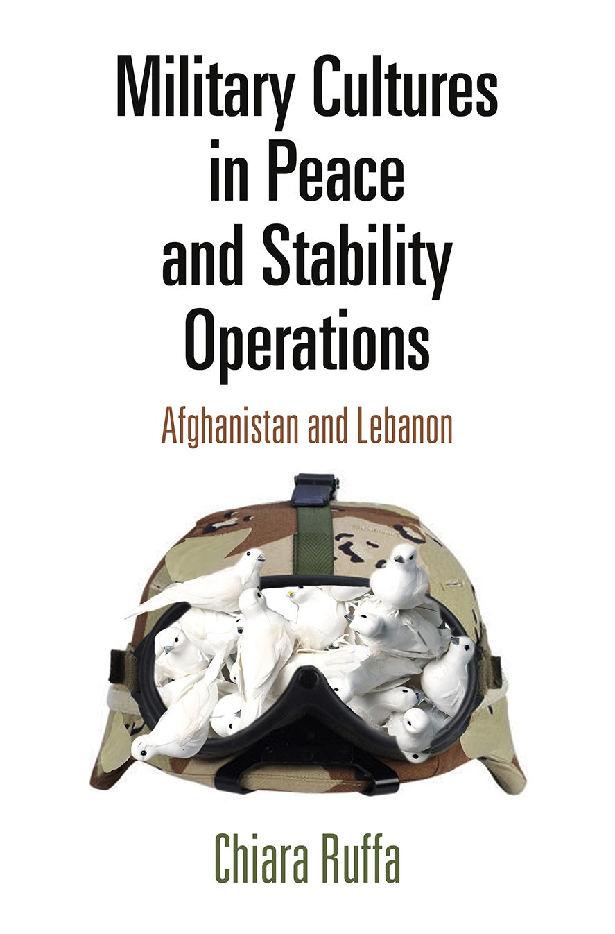 Military Cultures in Peace and Stability Operations : Afghanistan and Lebanon