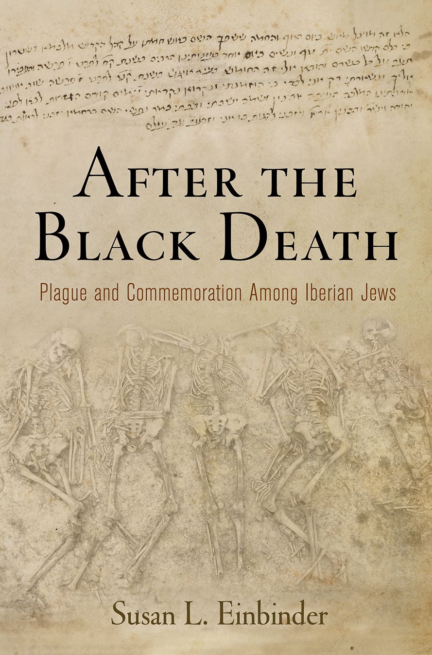 After the Black Death : Plague and Commemoration Among Iberian Jews