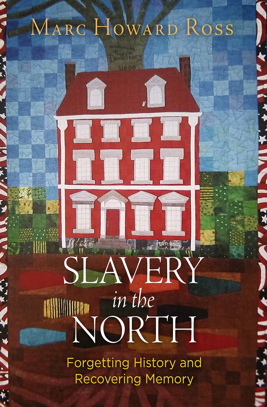 Slavery in the North : Forgetting History and Recovering Memory