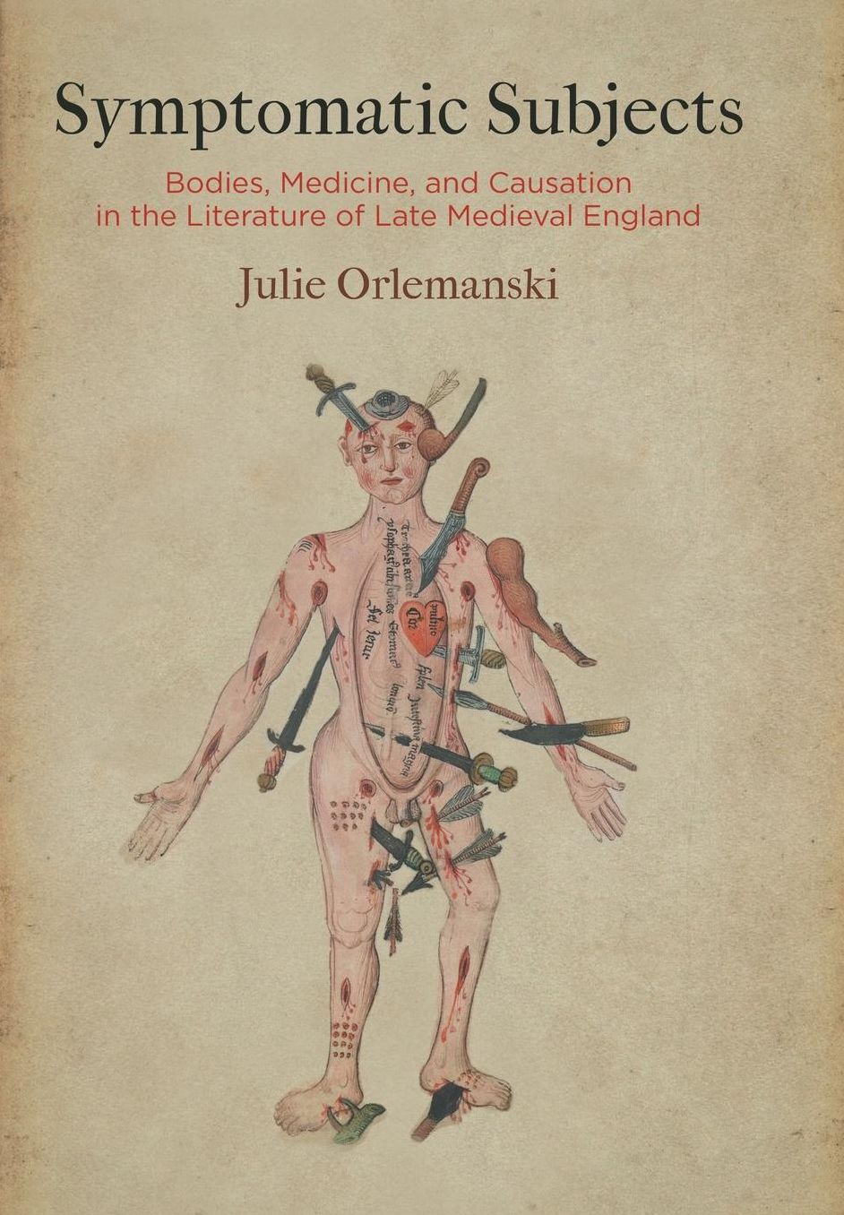 Symptomatic Subjects : Bodies, Medicine, and Causation in the Literature of Late Medieval England