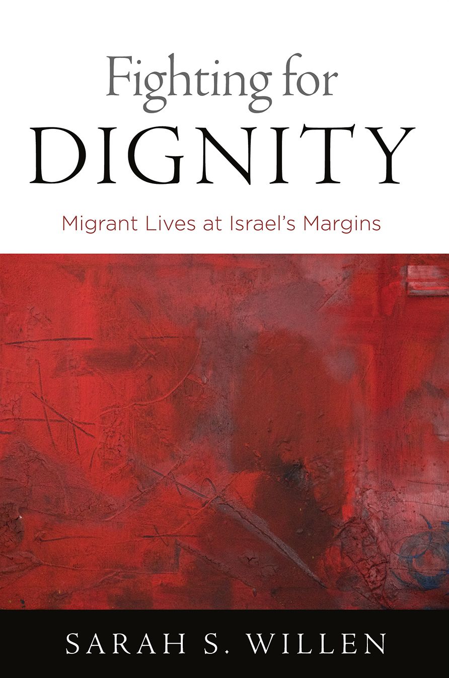 Fighting for Dignity: Migrant Lives at Israel's Margins