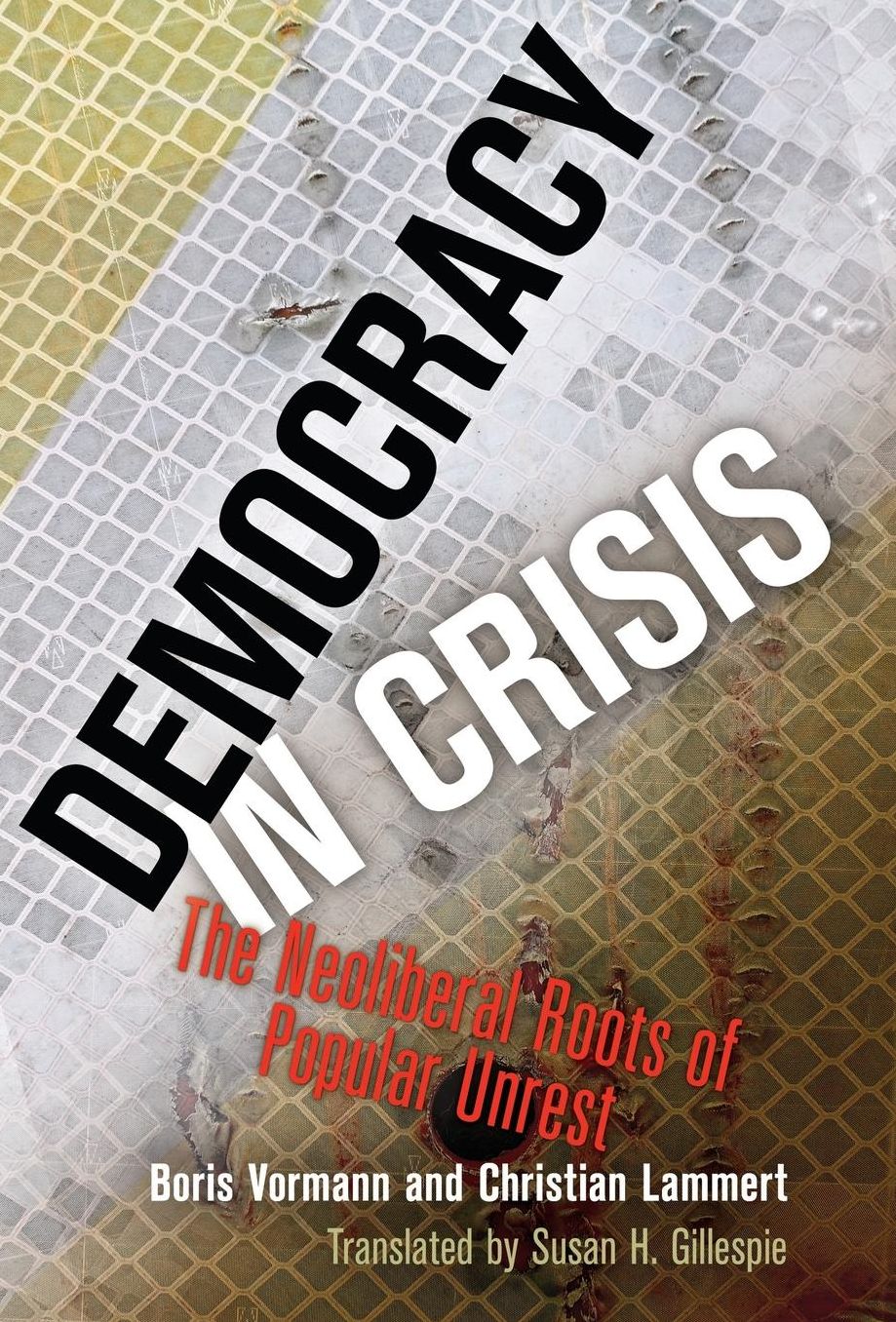 Democracy in Crisis: The Neoliberal Roots of Popular Unrest