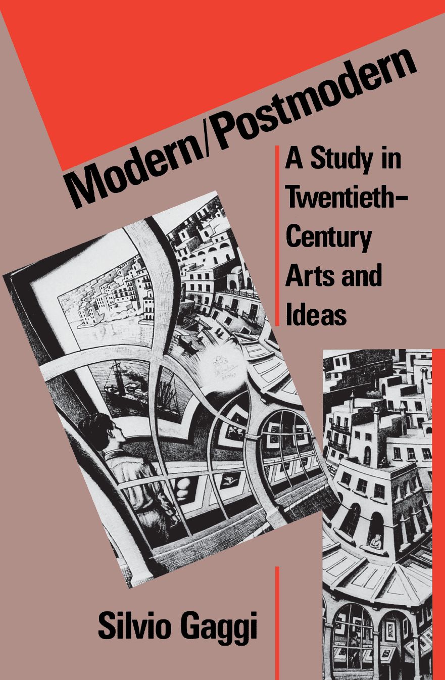Modern-Postmodern: A Study in Twentieth-Century Arts and Ideas