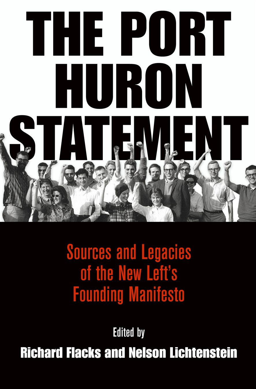 The Port Huron Statement: Sources and Legacies of the New Left's Founding Manifesto