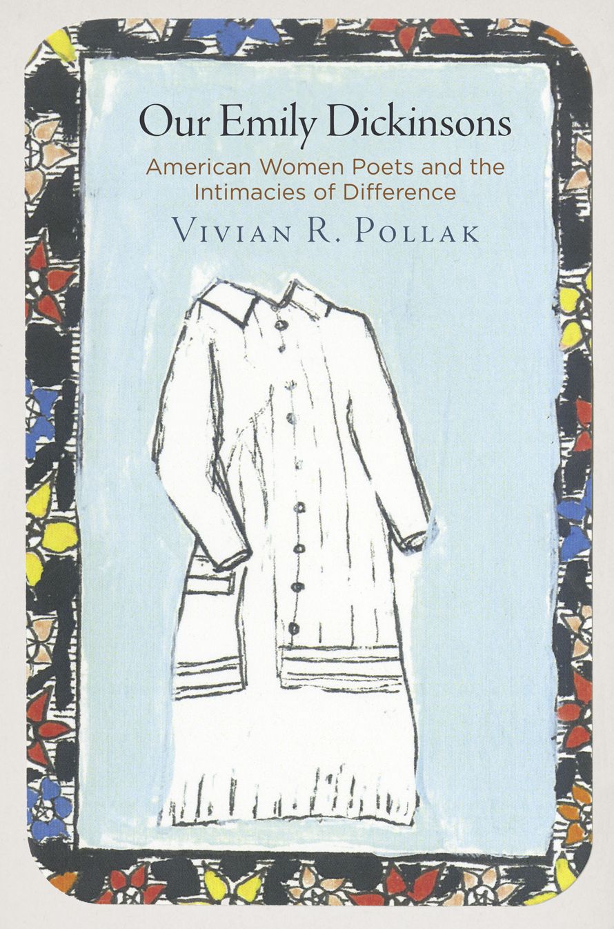 Our Emily Dickinsons: American Women Poets and the Intimacies of Difference