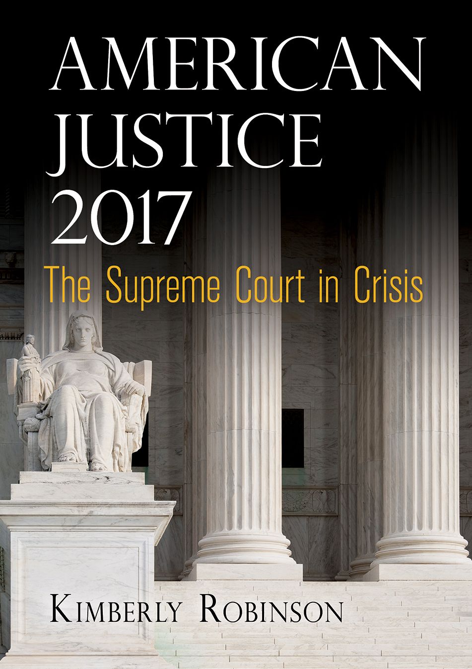 American Justice 2017: The Supreme Court in Crisis