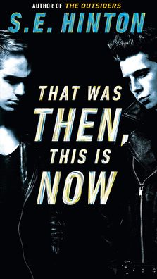 That Was Then, This Is Now