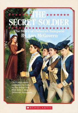 The Secret Soldier: The Story of Deborah Sampson
