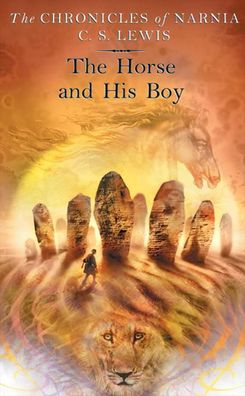 The Horse and His Boy (Chronicles of Narnia Series #3)