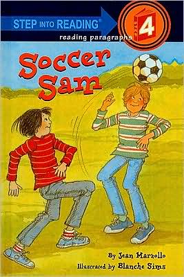 Soccer Sam (Step into Reading Book Series: A Step 4 Book)