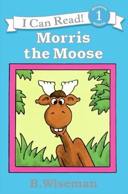 Morris the Moose (I Can Read Book Series: Level 1)