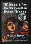 That's Ghosts for You: 13 Scary Stories