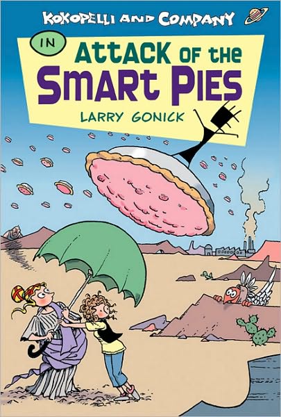 Attack of the Smart Pies (Kokopelli and Company Series)