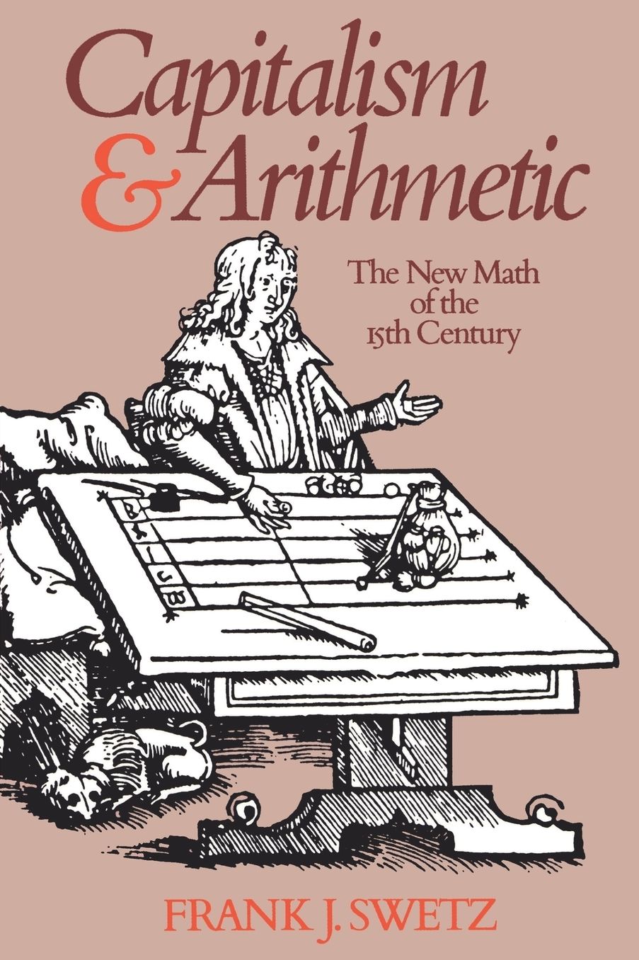 Capitalism and Arithmetic: The New Math of the Fifteenth Century