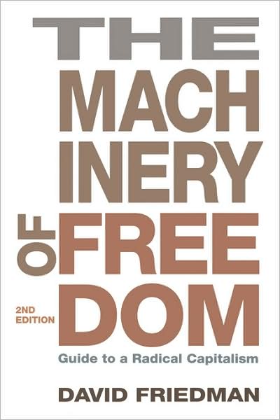 Machinery of Freedom: A Guide to Radical Capitalism