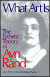 What Art Is: The Esthetic Theory of Ayn Rand