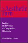 Aesthetic Turn: Reading Eliot Deutsch on Comparative Philosophy