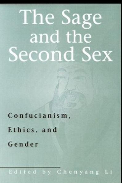 The Sage and the Second Sex: Confucianism, Ethics, and Gender