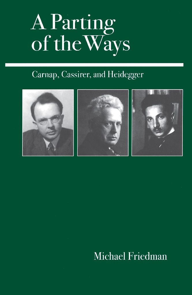 Parting of the Ways: Carnap, Cassirer, and Heidegger