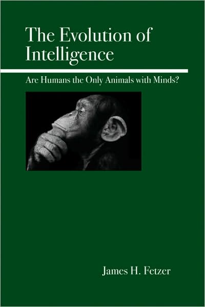Evolution of Intelligence: Are Humans the Only Animals with Minds?
