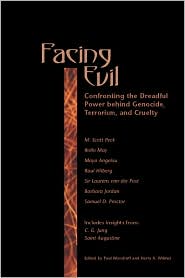 Facing Evil: Confronting the Dreadful Power behind Genocide,Terroism,and Cruelty