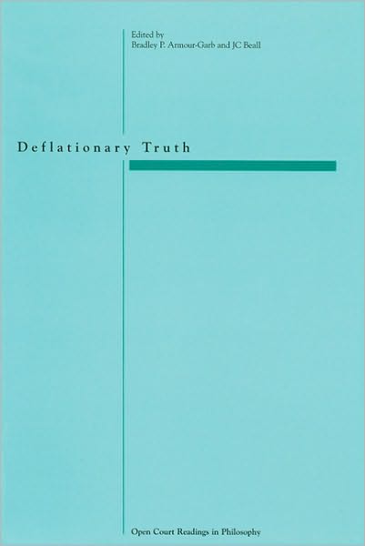 Deflationary Truth (Open Court Readings in Philosophy Series #1)